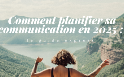Comment planifier sa communication en 2025 : le guide express